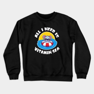 all i need is vitamin sea Crewneck Sweatshirt